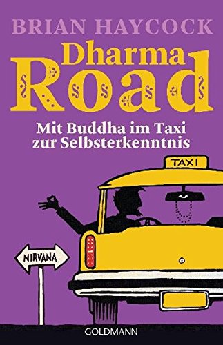 Dharma Road: Mit Buddha im Taxi zur Selbsterkenntnis