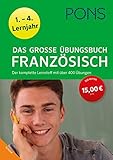 PONS Das große Übungsbuch Französisch 1.-4. Lernjahr: Der komplette Lernstoff mit über 400 Übungen by