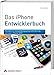 Das iPhone-Entwicklerbuch - Rezepte für Anwendungsprogrammierung mit dem iPhone SDK (Apple Software) by Erica Sadun