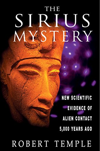 The Sirius Mystery: New Scientific Evidence of Alien Contact 5,000 Years Ago livre