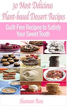 Vegan: Healthy Vegan Dessert Recipes: Top 30 Most ...