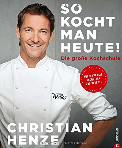Download Das Grundkochbuch: So kocht man heute! Die Kochschule von und mit Christian Henze. Schnell gekocht, von allen geliebt. Schnelle Gerichte für jeden Tag vom TV-Koch des MDR. Download Das Grundkochbuch: So kocht man heute! Die Kochschule von und mit Christian Henze. Schnell gekocht, von allen geliebt. Schnelle Gerichte für jeden Tag vom TV-Koch des MDR.