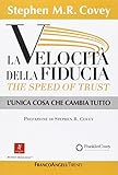 La velocità della fiducia. The speed of trust. L'unica cosa che cambia tutto