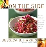 Image de On the Side: More Than 100 Recipes for the Sides, Salads and Condiments That Make the Meal