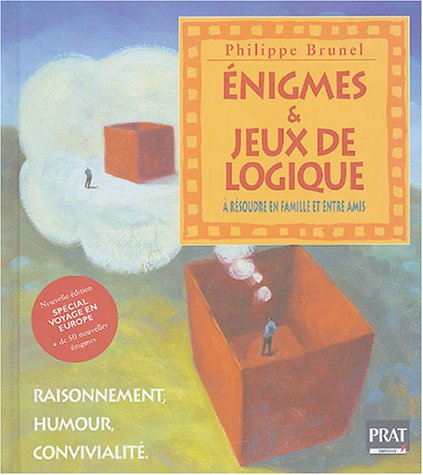 Enigmes & jeux de logique : Raisonnement, humour, convivialité Enigmes & jeux de logique : Raisonnement, humour, convivialité