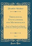  Theological Encyclopædia and Methodology, Vol. 1: Based on Hagenbach and Krauth; Introduction and Exegetical Theology (Classic Reprint)