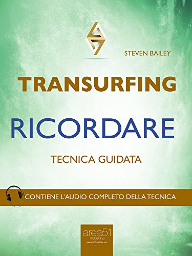 Transurfing. Ricordare: Tecnica guidata