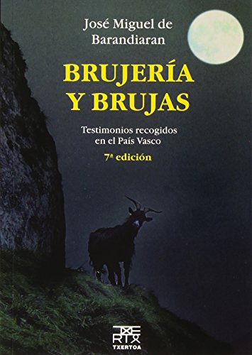 Download Brujería y brujas. Testimonios recogidos en el País Vasco (Anboto) Download Brujería y brujas. Testimonios recogidos en el País Vasco (Anboto)