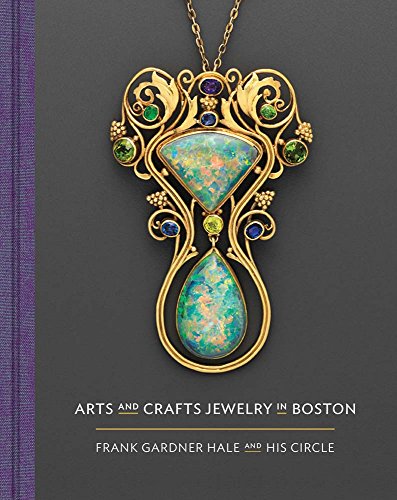Download Arts And Crafts Jewelry In Boston : Frank Gardner Hale And His Circle Download Arts And Crafts Jewelry In Boston : Frank Gardner Hale And His Circle