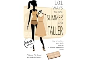 101 ways to look slimmer and taller (black & white edition): Look thinner and attractive through no-cost tips
