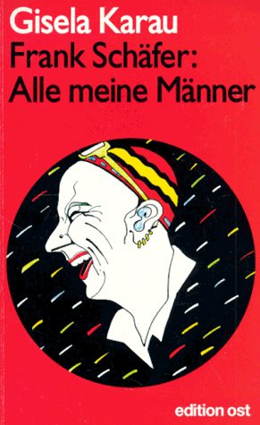 Alle meine Männer. Ein schwuler Friseur vom Prenzlauer Berg berichtet