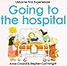 Going to the Hospital (First Experiences) by 