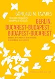 Cover zum Buch Berlin, Bucarest-Budapest: Budapest-B...