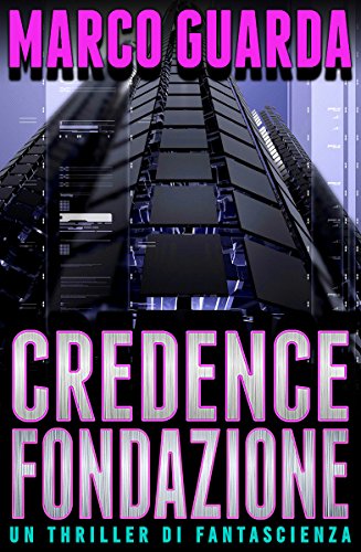 Credence Fondazione: Un Thriller di Fantascienza Credence Fondazione: Un Thriller di Fantascienza