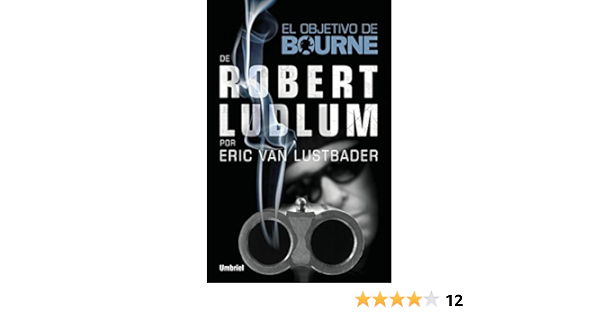 El Objetivo De Bourne Spanish Edition Ebook Lustbader Eric Van Moya Valle Antonio P Amazon Fr