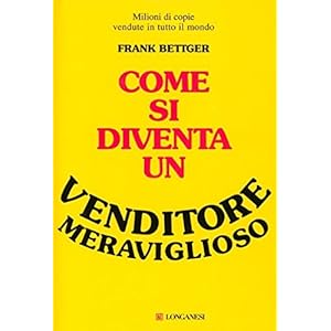 Come si diventa un venditore meraviglioso (La vostra via. Grandi guide)