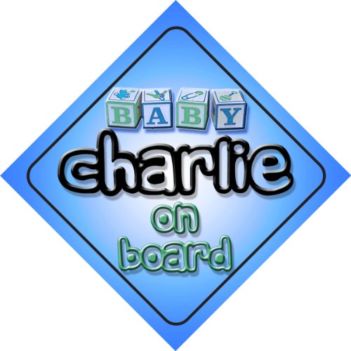 Baby Boy Charlie on board novelty car sign gift / present for new child / newborn baby