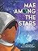 Mae Among the Stars by Roda Ahmed, Stasia Burrington