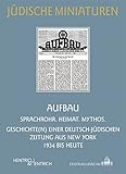 Image de AUFBAU: Sprachrohr. Heimat. Mythos. Geschichte(n) einer deutsch-jüdischen Zeitung aus New