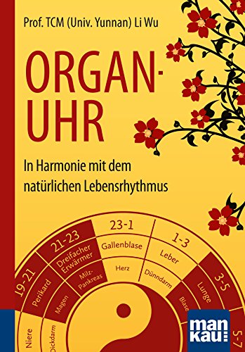 Download Organuhr. Kompakt-Ratgeber: In Harmonie mit dem natürlichen Lebensrhythmus Download Organuhr. Kompakt-Ratgeber: In Harmonie mit dem natürlichen Lebensrhythmus