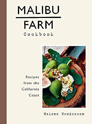 Malibu Farm Cookbook: Recipes from the California Coast