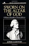 Sworn on the Altar of God: A Religious Biography of Thomas Jefferson (Library of Religious Biography (LRB)) (English Edition) by 