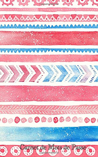Carnet de Mots de Passe: A5 - 98 Pages - 159 - Watercolor - Motifs Geometriques francais Carnet de Mots de Passe: A5 - 98 Pages - 159 - Watercolor - Motifs Geometriques francais