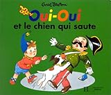 Oui-Oui : Oui-Oui et le chien qui saute