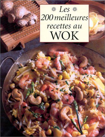 Les 200 meilleures recettes au wok en ligne Les 200 meilleures recettes au wok en ligne