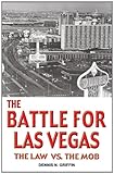 Image de The Battle for Las Vegas: The Law vs. The Mob (English Edition)