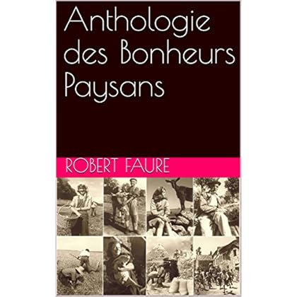 Anthologie des Bonheurs Paysans