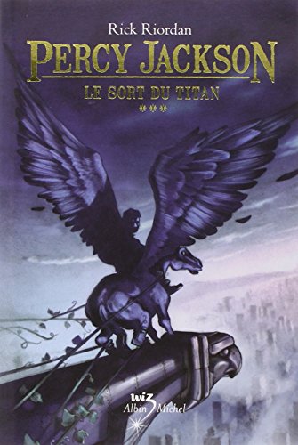 Le Sort du titan: Percy Jackson - tome 3 Le Sort du titan: Percy Jackson - tome 3