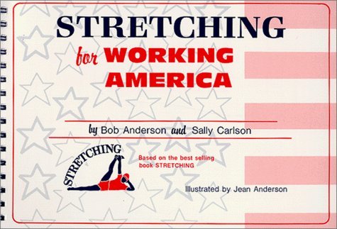 Stretching for Working America by Anderson, Bob, Carlson, Sally (1988) Spiral-bound gratuit