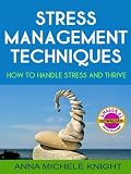 Image de Stress Management Techniques (How To Handle Stress and Thrive Book 1) (English Edition)