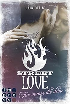 Street Love. Für immer die deine von [Otis, Laini, Dylan, Cat]