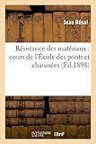 Image de Résistance des matériaux : cours de l'École des ponts et chaussées (Éd.1898)