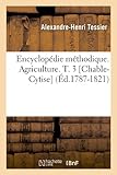 Image de Encyclopédie méthodique. Agriculture. T. 3 [Chable-Cytise] (Éd.1787-1821)