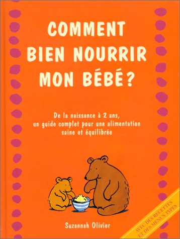 couverture de : Comment bien nourrir mon b&eacute;b&eacute; ?