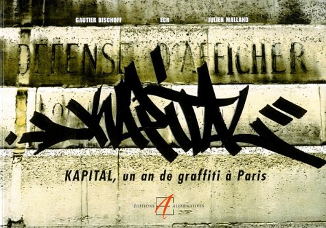 couverture de : Kapital, un an de graffiti &agrave; Paris