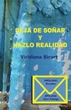  Deja de soñar y hazlo realidad