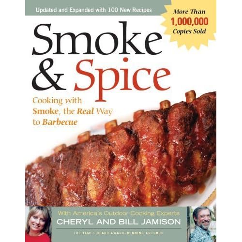 Smoke & Spice: Cooking with Smoke, the Real Way to Barbecue (Non) by Cheryl Alters Jamison, Bill Jamison (2003) Paperback Smoke & Spice: Cooking with Smoke, the Real Way to Barbecue (Non) by Cheryl Alters Jamison, Bill Jamison (2003) Paperback