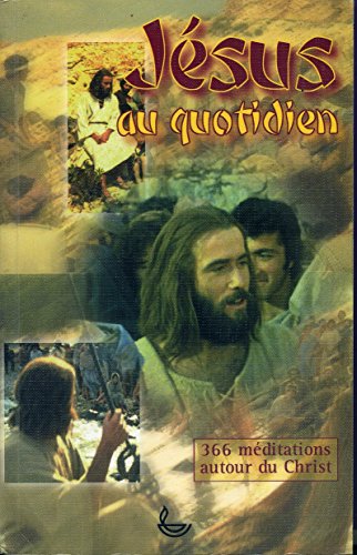 Jésus au quotidien : 366 méditations autour du Christ