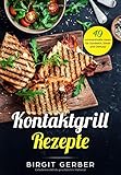 Kontaktgrill Rezepte: 49 schmackhafte Ideen für Sandwich, Steak und Gemüse