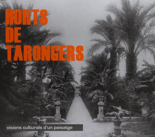 Eric Wiktor: Horts de tarongers: Visions culturals d'un paisatge ...