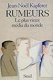 RUMEURS. LE PLUS VIEUX MEDIA DU MONDE