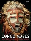 Congo Masks: Masterpieces from Central Africa by 