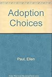 Image de Adoption Choices: A Guidebook to National and International Adoption Resources