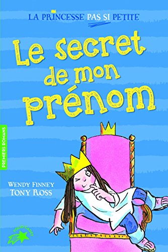 La princesse pas si petite, 1 : Le secret de mon prénom