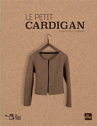 Télécharger Les basiques d'Emilie : Le petit cardigan Francais PDF