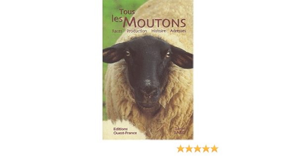 Amazon Fr Tous Les Moutons Races Production Histoire Adresses Babo Daniel Livres